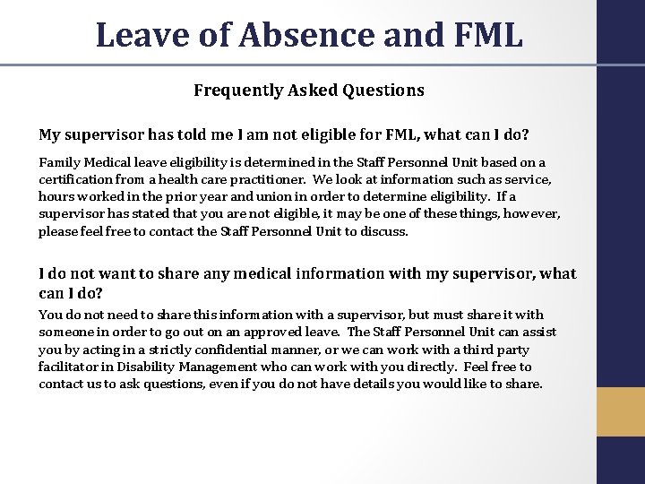 Leave of Absence and FML Frequently Asked Questions My supervisor has told me I