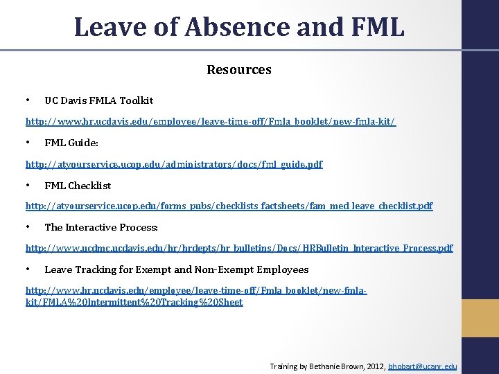 Leave of Absence and FML Resources • UC Davis FMLA Toolkit http: //www. hr.