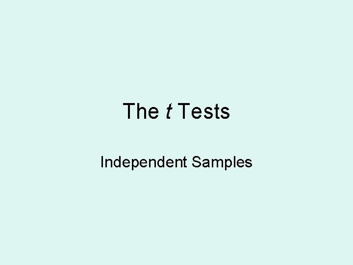 The t Tests Independent Samples 