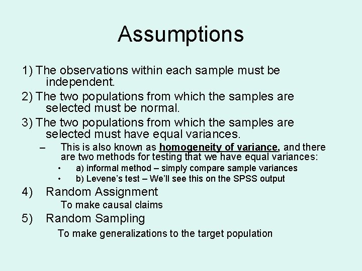 Assumptions 1) The observations within each sample must be independent. 2) The two populations