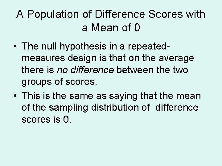 A Population of Difference Scores with a Mean of 0 • The null hypothesis