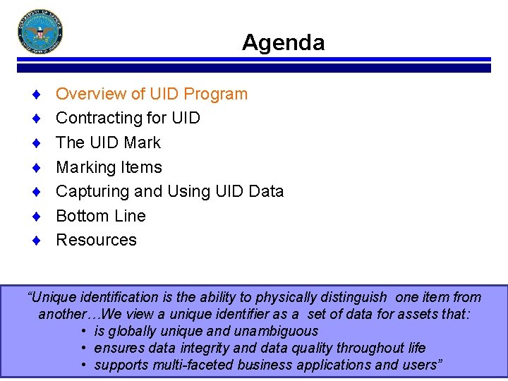 Agenda ¨ ¨ ¨ ¨ Overview of UID Program Contracting for UID The UID