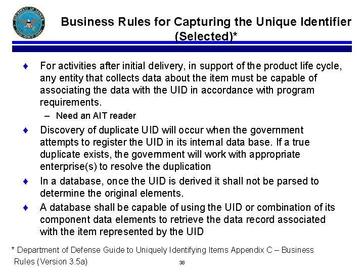Business Rules for Capturing the Unique Identifier (Selected)* ¨ For activities after initial delivery,