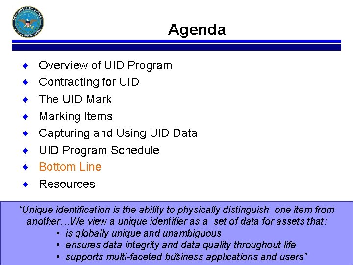 Agenda ¨ ¨ ¨ ¨ Overview of UID Program Contracting for UID The UID