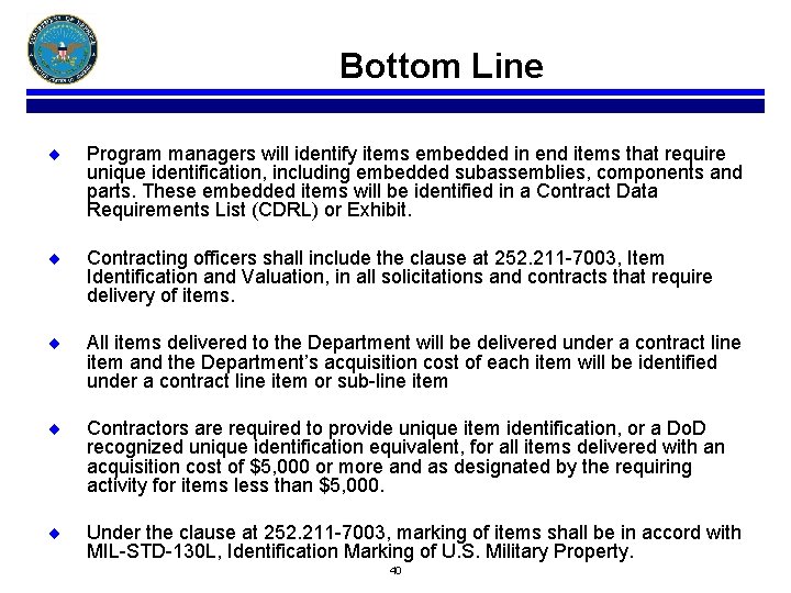 Bottom Line ¨ Program managers will identify items embedded in end items that require