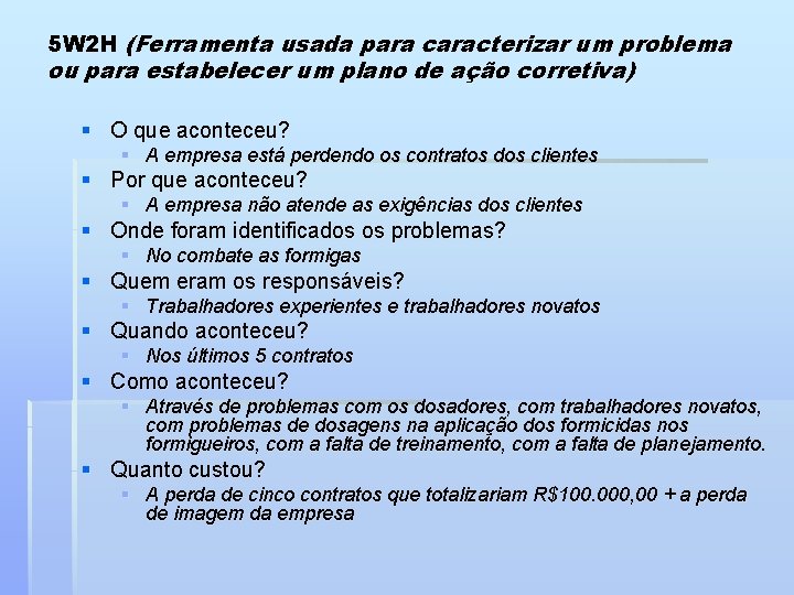 5 W 2 H (Ferramenta usada para caracterizar um problema ou para estabelecer um