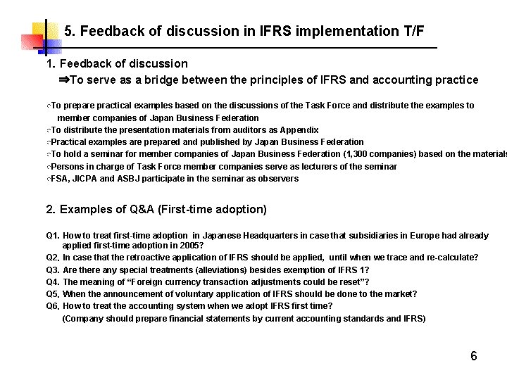 　5. Feedback of discussion in IFRS implementation T/F 1．Feedback of discussion ⇒To serve as