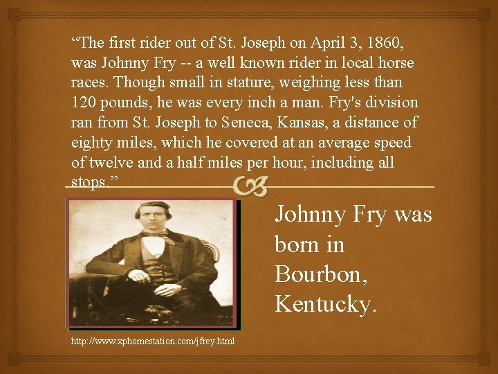 “The first rider out of St. Joseph on April 3, 1860, was Johnny Fry