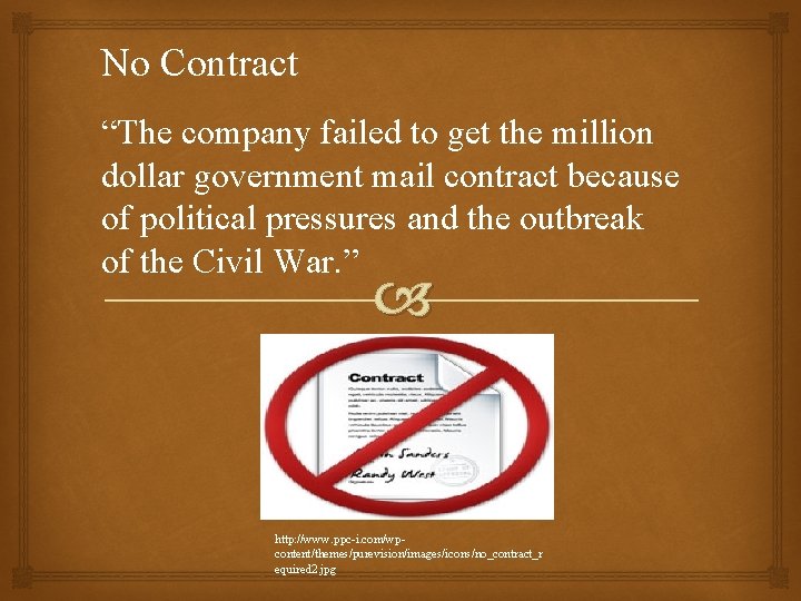 No Contract “The company failed to get the million dollar government mail contract because