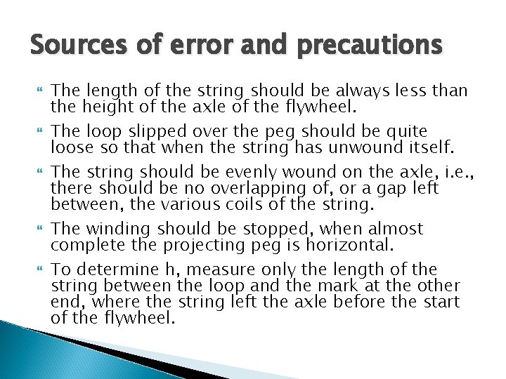 Sources of error and precautions The length of the string should be always less