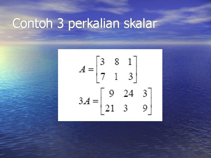 Contoh 3 perkalian skalar Contoh 3 perkalian skalar