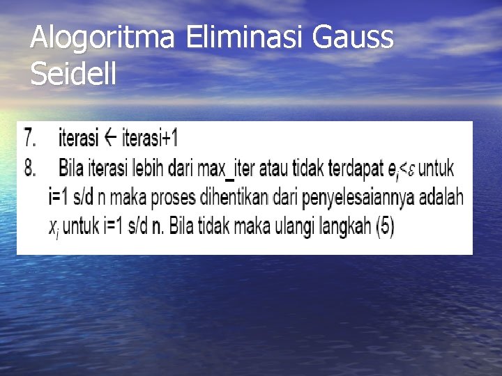 Alogoritma Eliminasi Gauss Seidell Alogoritma Eliminasi Gauss Seidell