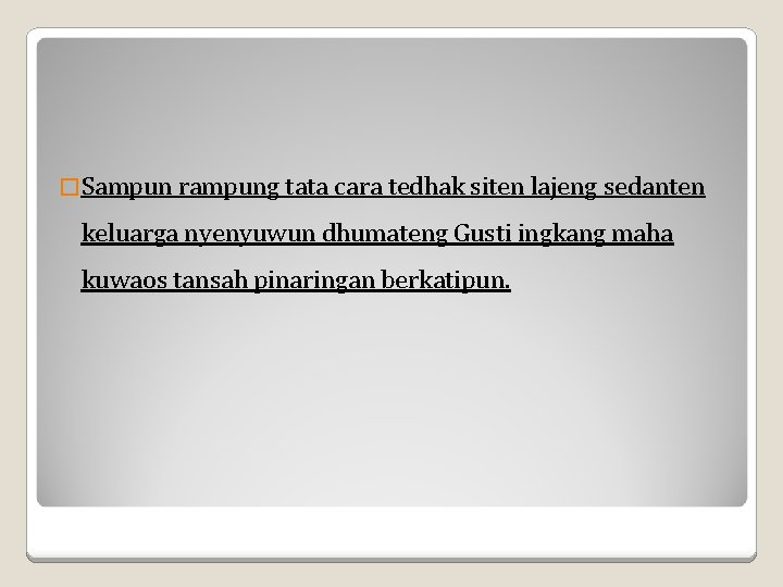 � Sampun rampung tata cara tedhak siten lajeng sedanten keluarga nyenyuwun dhumateng Gusti ingkang