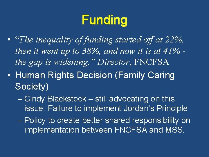 Funding • “The inequality of funding started off at 22%, then it went up