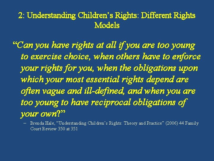 2: Understanding Children’s Rights: Different Rights Models “Can you have rights at all if