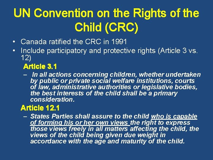 UN Convention on the Rights of the Child (CRC) • Canada ratified the CRC