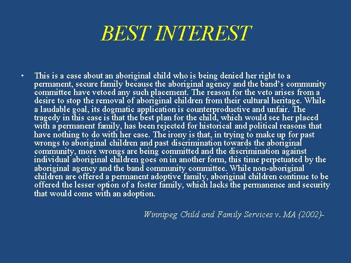 BEST INTEREST • This is a case about an aboriginal child who is being