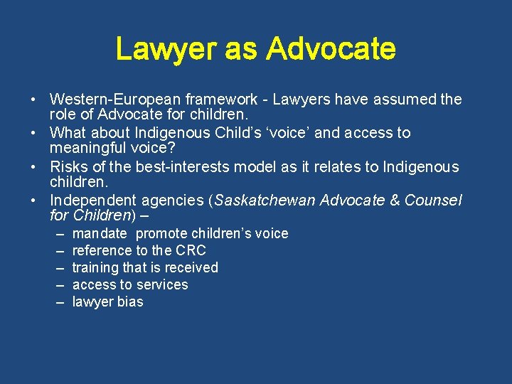 Lawyer as Advocate • Western-European framework - Lawyers have assumed the role of Advocate