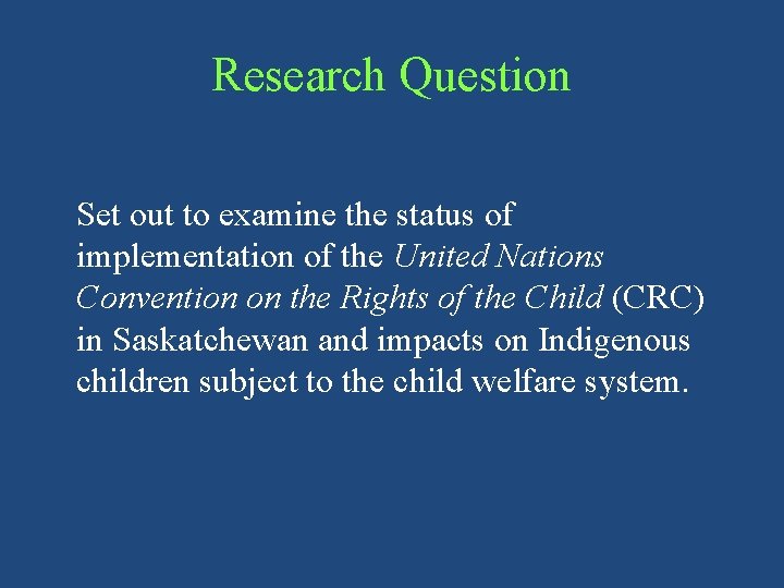 Research Question Set out to examine the status of implementation of the United Nations