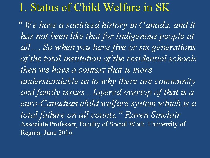 1. Status of Child Welfare in SK “ We have a sanitized history in