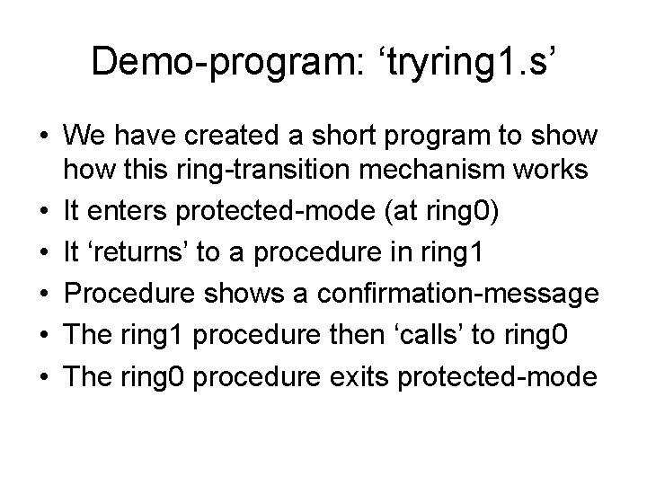 Demo-program: ‘tryring 1. s’ • We have created a short program to show this