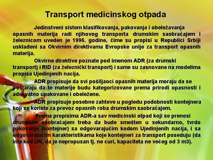 Transport medicinskog otpada Jedinstveni sistem klasifikovanja, pakovanja i obeležavanja opasnih materija radi njihovog transporta