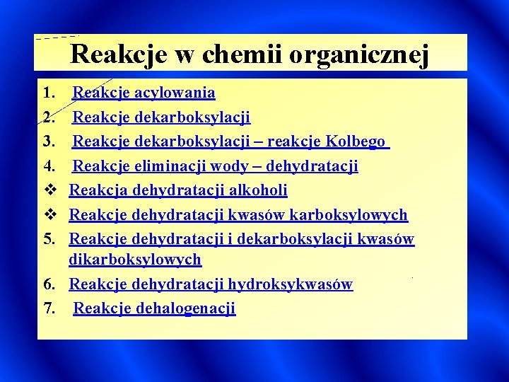 Reakcje w chemii organicznej 1. 2. 3. 4. v v 5. Reakcje acylowania Reakcje