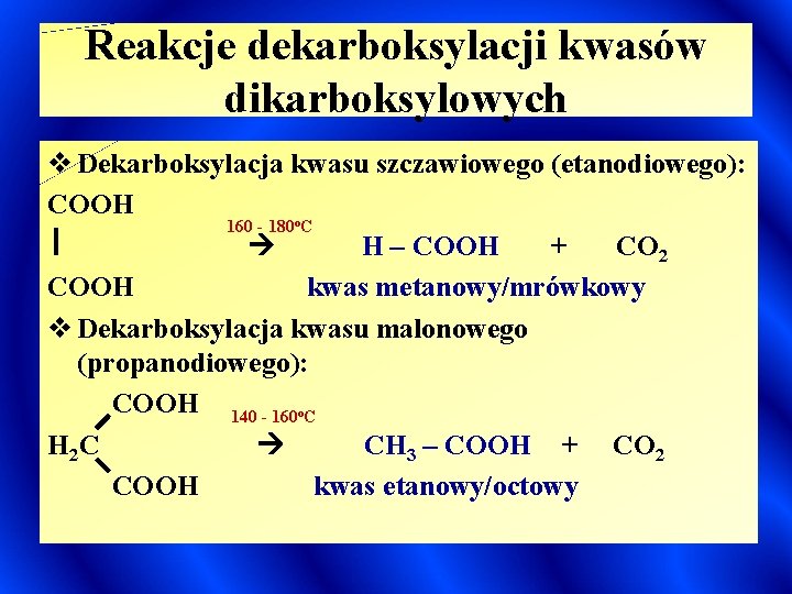 Reakcje dekarboksylacji kwasów dikarboksylowych v Dekarboksylacja kwasu szczawiowego (etanodiowego): COOH 160 - 180 C