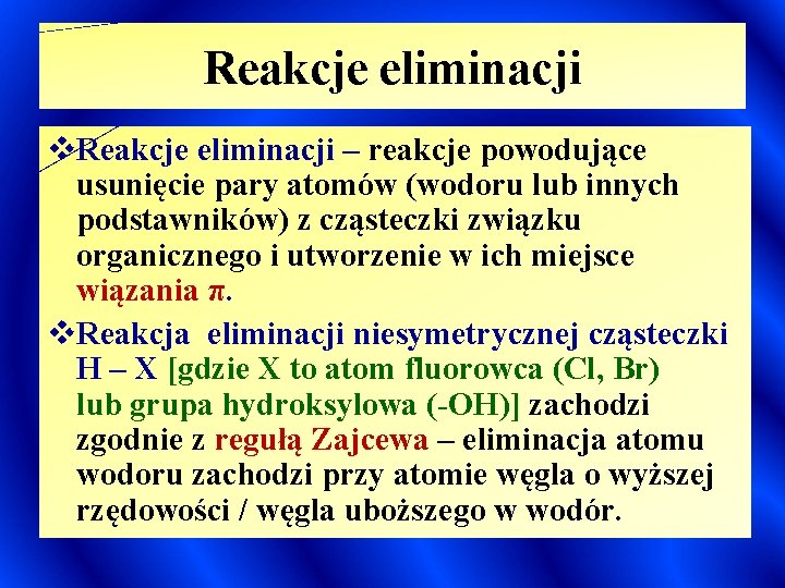 Reakcje eliminacji v. Reakcje eliminacji – reakcje powodujące usunięcie pary atomów (wodoru lub innych