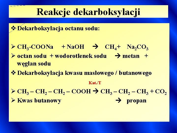 Reakcje dekarboksylacji v Dekarboksylacja octanu sodu: Ø CH 3 -COONa + Na. OH CH