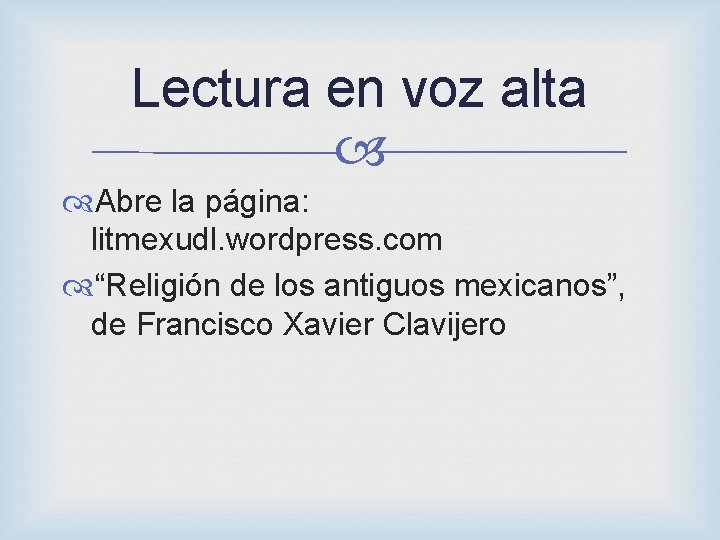 Lectura en voz alta Abre la página: litmexudl. wordpress. com “Religión de los antiguos