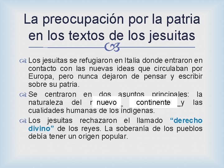 La preocupación por la patria en los textos de los jesuitas Los jesuitas se