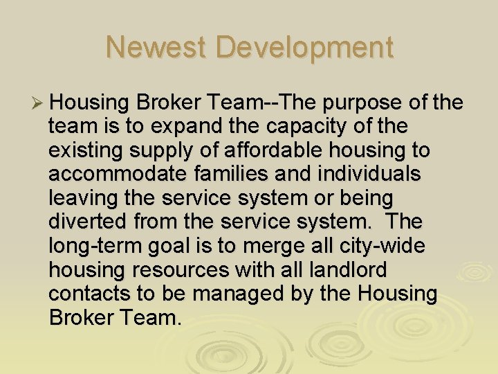 Newest Development Ø Housing Broker Team--The purpose of the team is to expand the