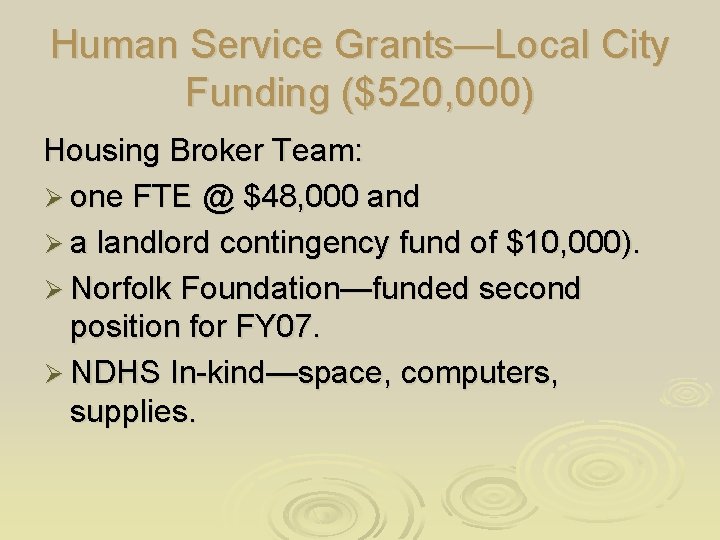 Human Service Grants—Local City Funding ($520, 000) Housing Broker Team: Ø one FTE @