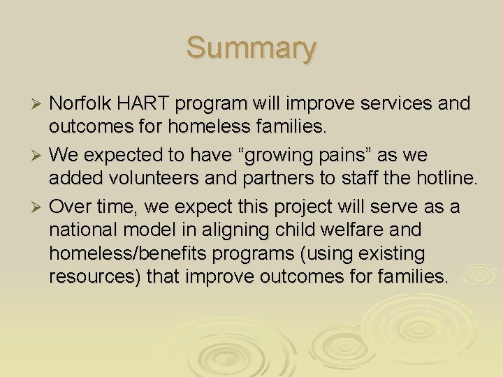 Summary Norfolk HART program will improve services and outcomes for homeless families. Ø We