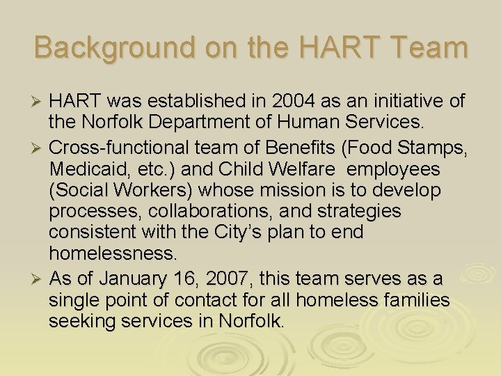 Background on the HART Team HART was established in 2004 as an initiative of