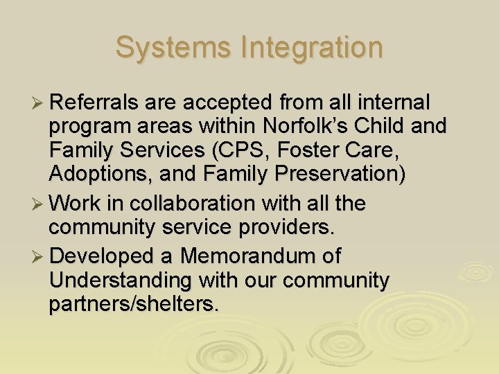 Systems Integration Ø Referrals are accepted from all internal program areas within Norfolk’s Child