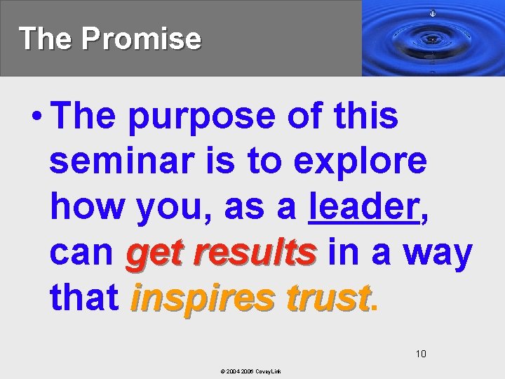 The Promise • The purpose of this seminar is to explore how you, as