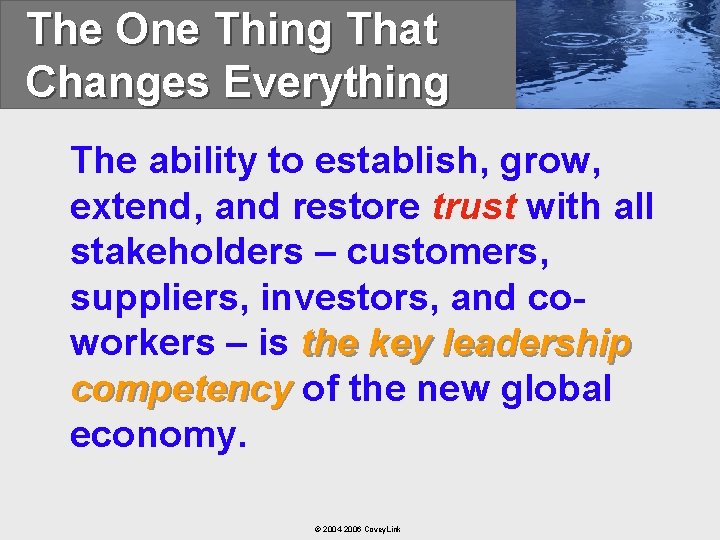 The One Thing That Changes Everything The ability to establish, grow, extend, and restore