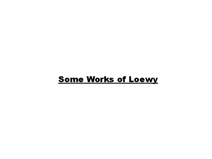 Some Works of Loewy 