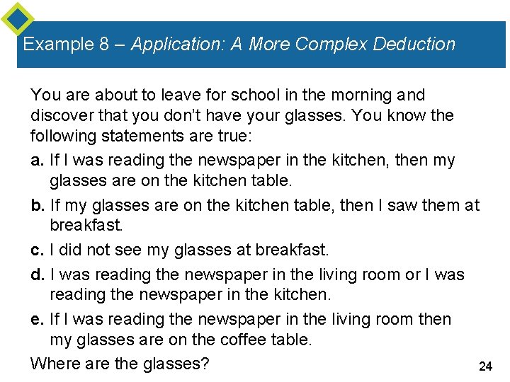 Example 8 – Application: A More Complex Deduction You are about to leave for