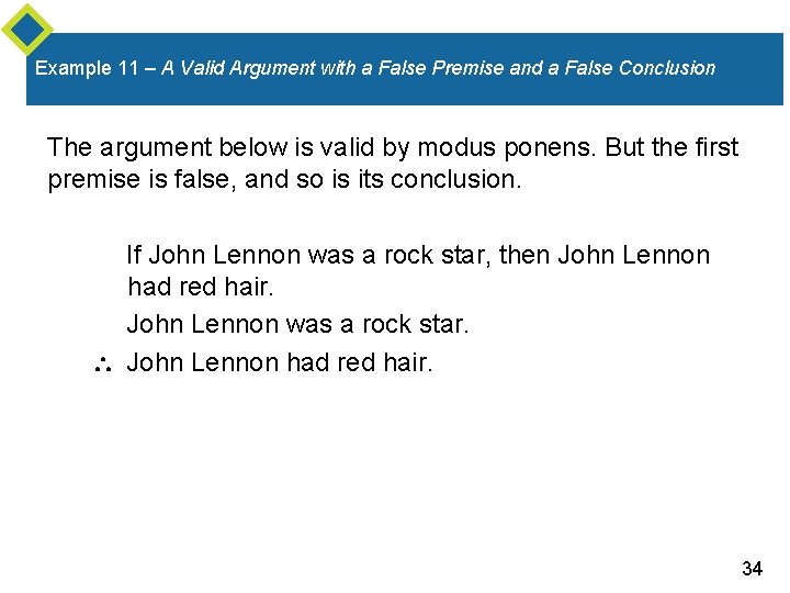 Example 11 – A Valid Argument with a False Premise and a False Conclusion