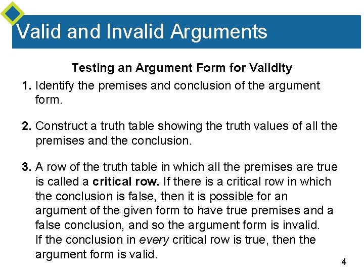 Valid and Invalid Arguments Testing an Argument Form for Validity 1. Identify the premises