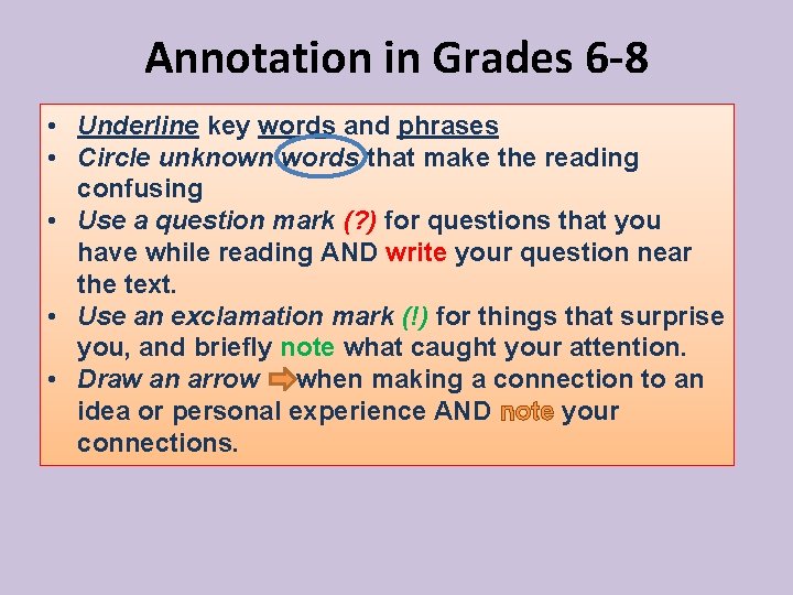 Annotation in Grades 6 -8 • Underline key words and phrases • Circle unknown