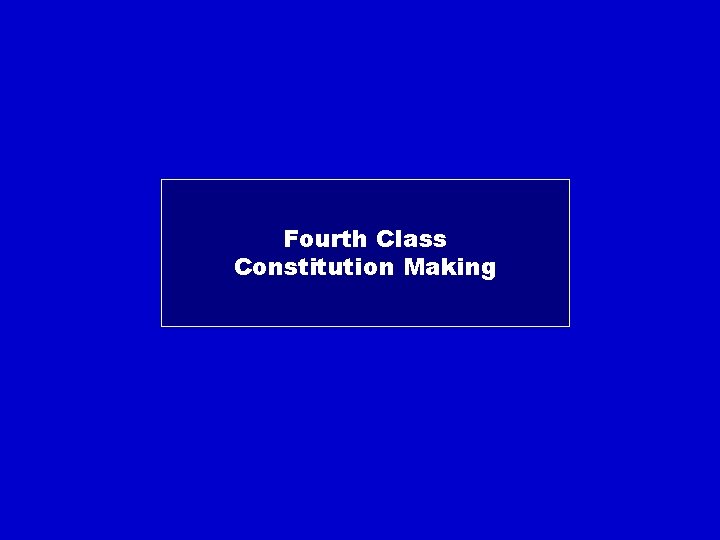 Fourth Class Constitution Making 