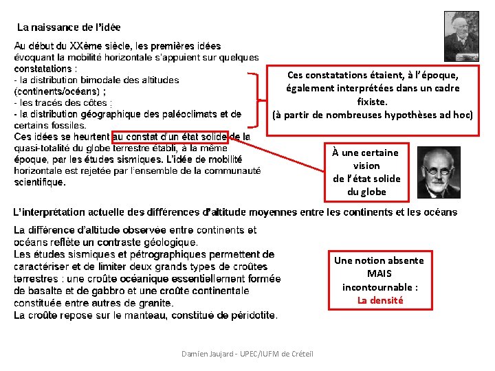 Ces constatations étaient, à l’époque, également interprétées dans un cadre fixiste. (à partir de