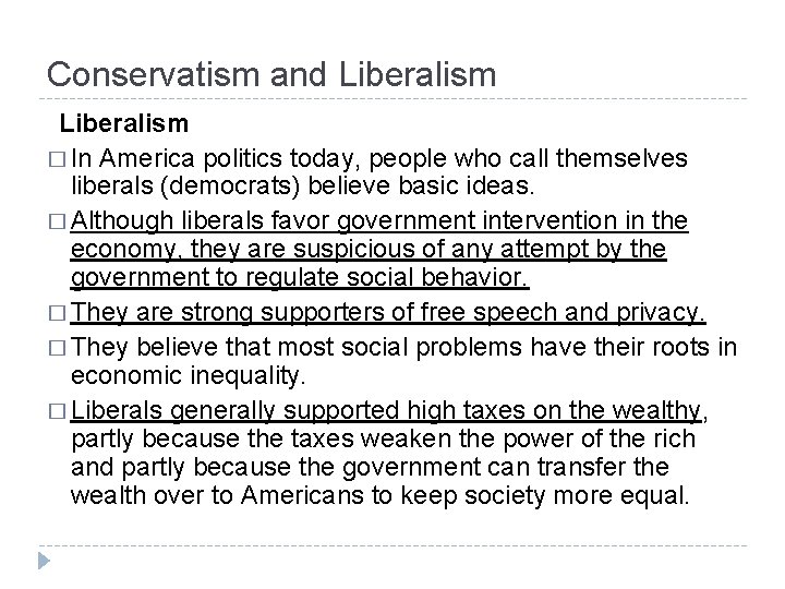 Conservatism and Liberalism � In America politics today, people who call themselves liberals (democrats) Conservatism and Liberalism � In America politics today, people who call themselves liberals (democrats)
