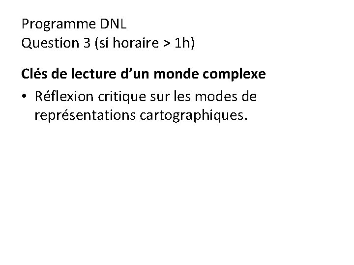 Programme DNL Question 3 (si horaire > 1 h) Clés de lecture d’un monde Programme DNL Question 3 (si horaire > 1 h) Clés de lecture d’un monde