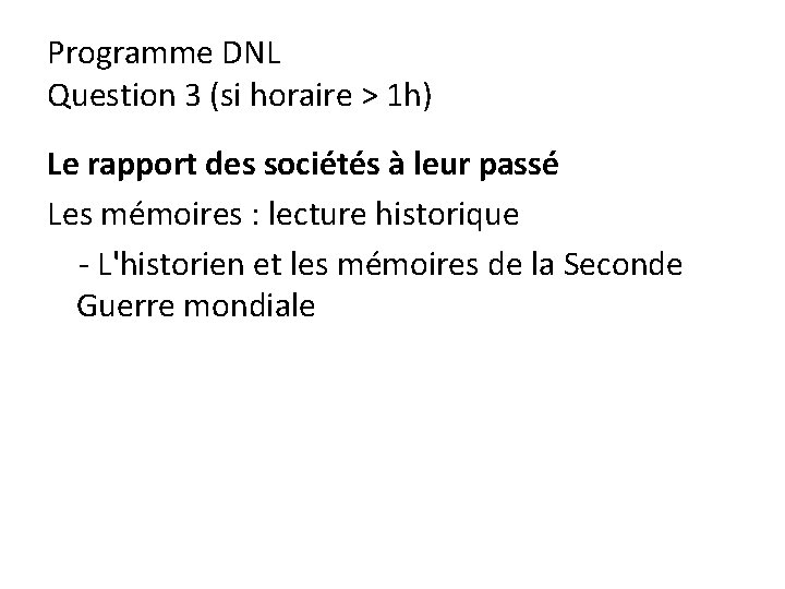 Programme DNL Question 3 (si horaire > 1 h) Le rapport des sociétés à Programme DNL Question 3 (si horaire > 1 h) Le rapport des sociétés à