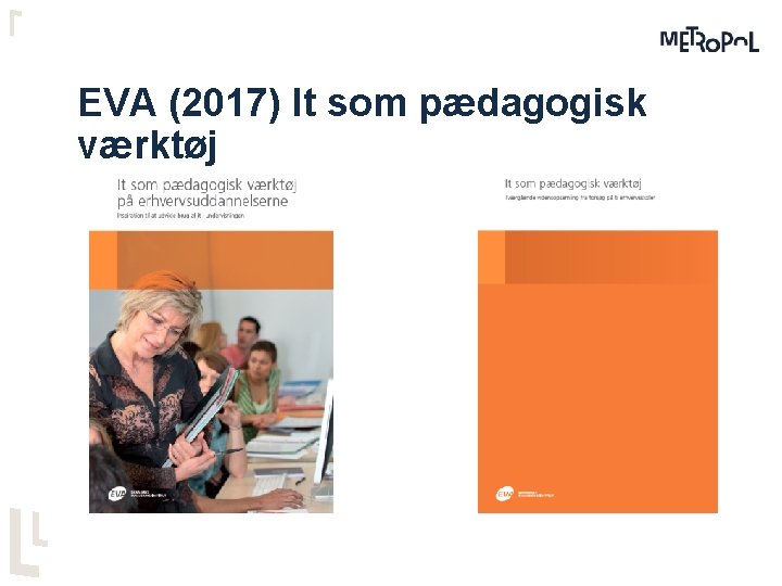 EVA (2017) It som pædagogisk værktøj 